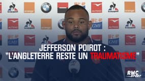 Jefferson Poirot : "L'Angleterre reste un traumatisme"