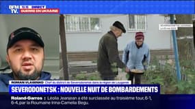 "24h sur 24 nous essuyons des tirs" témoigne le chef du district de Severodonetsk