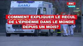 Comment expliquer le recul de l'épidémie dans le monde depuis un mois?