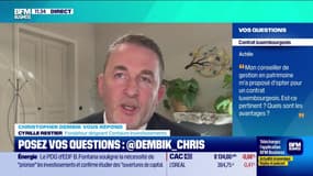 Christopher Dembik vous répond - Contrat luxembourgeois, quels avantages ? - 17/10