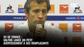 XV de France : Galthié lance un petit avertissement à ses remplaçants
