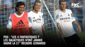 PSG : "Les 4 fantastiques ? Les Galactiques n'ont jamais gagné la C1" recadre Leonardo