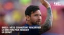 Barça : Messi souhaiterait rencontrer la direction pour négocier un départ