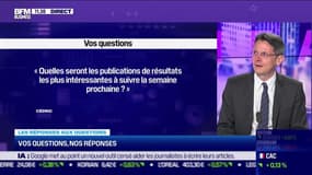 Les questions : Quelles seront les publications de résultats les plus intéressantes à suivre la semaine prochaine ? - 21/07