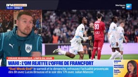 OM: le club rejette une offre de 20 millions d'euros de Francfort pour Wahi