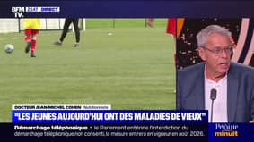 Style de vie sédentaire des enfants: "Les jeunes d'aujourd'hui ont des maladies de vieilles"Notes Jean-Michel Cohen, nutritionniste