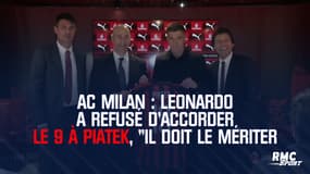 AC Milan : Leonardo a refusé d'accorder le 9 à Piatek, "il doit le mériter"