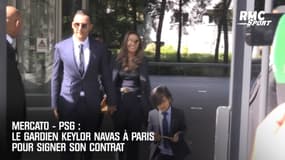 Mercato-PSG : Navas à Paris pour signer son contrat