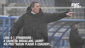 Lens 0-1 Strasbourg : A cause du brouillard, Laurey n’a pris "aucun plaisir à coacher"