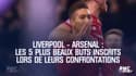 Liverpool - Arsenal : Les 5 plus beaux buts inscrits lors de leurs confrontations