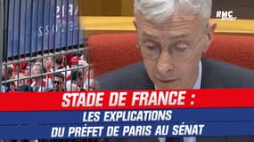 Chaos au Stade de France : Les explications du préfet de Paris au Sénat