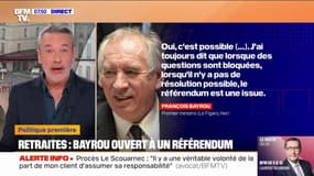 ÉDITO - François Bayrou ouvert à un référendum sur les retraites: "Le Premier ministre avance à tâtons, attention au retour de bâton"