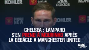 Chelsea : Lampard s'en prend à Mourinho après la débâcle à Manchester United