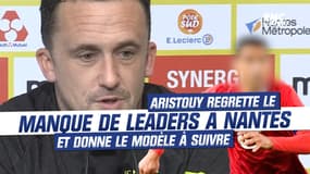 Nantes : Aristouy regrette le manque de leaders dans son équipe et donne le modèle à suivre