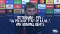 Tottenham - PSV : "La pelouse était de la m...", Van Bommel dépité