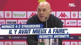 Monaco 4-3 Strasbourg : "Il y avait mieux à faire", regrette Antonetti
