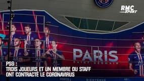 PSG : Trois joueurs et un membre du staff ont contracté le coronavirus