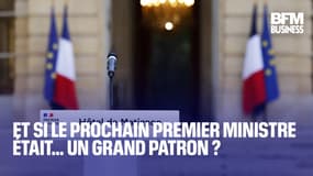  Et si le prochain Premier ministre était… un grand patron ? 