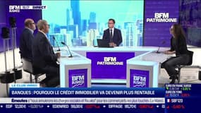 Le club BFM immo (1/2) :  Pourquoi le crédit immobilier va devenir plus rentable - 05/07