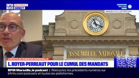 Marseille: le député Royer-Perreaut estime que le cumul des mandats permet un meilleur ancrage local