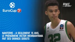 Eurocup - A seulement 15 ans, le phénomène Wembanyama fait ses débuts avec Nanterre