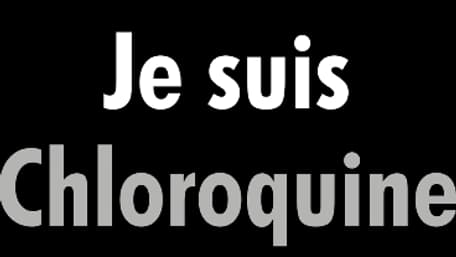 Je suis Chloroquine, un slogan pour soutenir la thèse du professeur Didier Raoult. 