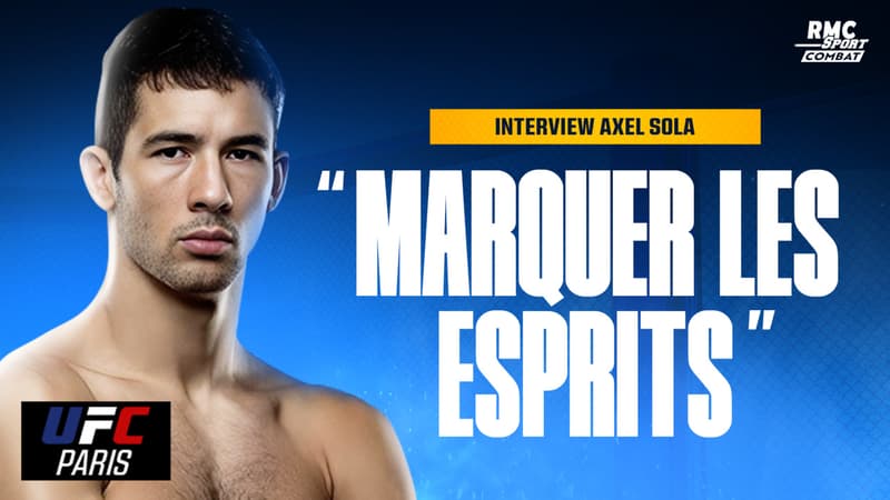 UFC PARIS/ITW : "J'ai toutes les armes pour le finish", Axel Sola veut faire une entrÃ©e...