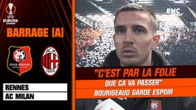 Rennes - Milan : "C'est par la folie que ça va passer", Bourigeaud espère une folle remontée