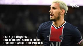 PSG : Des hackers ont détourné 500.000 euros lors du transfert de Paredes