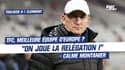 TFC 0-1 Clermont : "Meilleure équipe d'Europe ? On joue le relégation" dégonfle coach Montanier