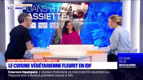 Dans votre assiette du jeudi 24 novembre 2022 - La cuisine végétarienne fleurit en IDF