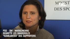  PSG - OM : Maracineanu regrette les banderoles "humiliantes" des supporters