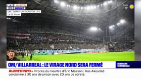 OM: le virage nord du Vélodrome fermé jeudi pour le match contre Villareal