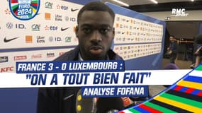 France 3-0 Luxembourg : "On a tout bien fait" analyse Fofana