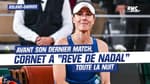 Roland-Garros : Cornet a "rêvé de Nadal toute la nuit" avant son dernier match