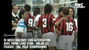 "OM, folie européenne" : Di Meco raconte son altercation avec Papin lors d'OM - Milan 93