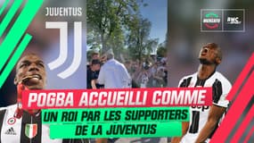 Mercato : À peine arrivé à Turin, Pogba déjà accueilli en héros par les supporters de la Juventus