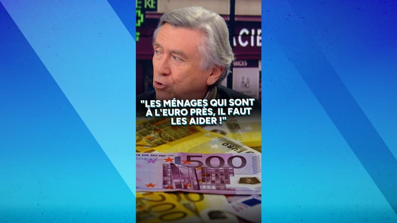 "Les ménages qui sont à l'euro près, il faut les aider !"