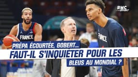 Prépa écourtée, incertitude Gobert... faut-il s'inquiéter pour les Bleus au Mondial ? (Basket Time) 