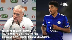 Equipe de France : Fofana "rapidement" en A ? "On n'a pas de match avant mars" ironise Deschamps