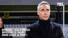 Bordeaux : Fatigué par les difficultés du projet, Sousa claque la porte !
