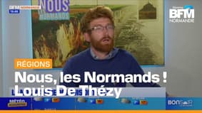 Nous, les Normands ! Louis De Thézy