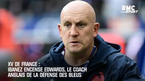 XV de France: Ibanez encense Edwards, le coach anglais de la défense des Bleus 