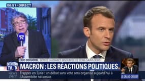 "Emmanuel Macron a théorisé l'intervention française en Syrie par une légitimé multilatérale. Pour la paix dans le monde, ça m'inquiète", lance Eric Coquerel