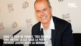 Sans le Tour de France, "des équipes vont mettre la clé sous la porte" prévient Lavenu (AG2R la Mondiale)