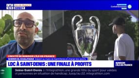 Finale de la Ligue des champions: quelles retombées économiques pour la ville de Saint-Denis ? 