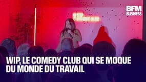  WIP, le comedy club qui se moque du monde du travail 
