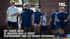 OM: 15 jours de vacances dans le centre d'entraînement pour les enfants défavorisés