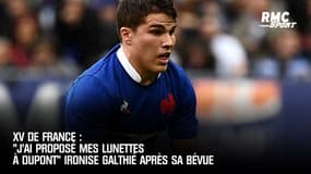 XV de France : "J'ai proposé mes lunettes à Dupont" ironise Galthié après sa bévue