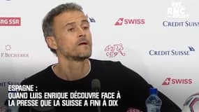Espagne : Quand Luis Enrique découvre face à la presse que la Suisse a terminé à dix